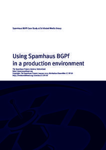 Spamhaus BGPf Case Study at Schibsted Media Group  Using Spamhaus BGPf in a production environment The Spamhaus Project, Geneva, Switzerland http://www.spamhaus.org