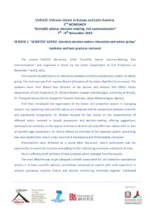 VUELCO: Volcanic Unrest in Europe and Latin America 2nd WORKSHOP “Scientific advice, decision-making, risk communication” 7th – 8th November 2013 SESSION 1- “SCIENTIFIC ADVICE: Scientists-decision makers interact