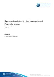 Research related to the International Baccalaureate 2012 Prepared by: IB Global Research Department