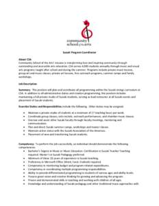 Suzuki Program Coordinator About CSA Community School of the Arts’ mission is transforming lives and inspiring community through outstanding and accessible arts education. CSA serves 4,000 students annually through mus
