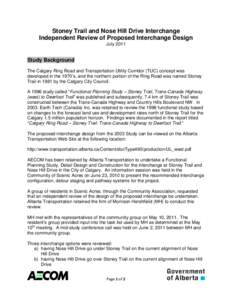 Stoney Trail and Nose Hill Drive Interchange Independent Review of Proposed Interchange Design July 2011 Study Background The Calgary Ring Road and Transportation Utility Corridor (TUC) concept was