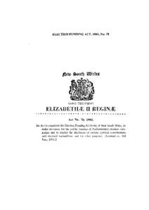 ELECTION FUNDING ACT, 1981, No. 78  ELIZABETHS O BEGINS Act No. 78, 1981. An Act to constitute the Election Funding Authority of New South Wales, to make provision for the public funding of Parliamentary election campaig