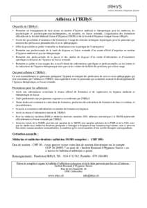 Adhérez à l’IRHyS Objectifs de l’IRHyS : • Permettre un enseignement de haut niveau en matière d’hypnose médicale et thérapeutique pour les médecins, les psychologues et psychologues-psychothérapeutes, en 