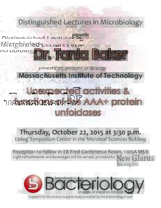 Distinguished Lectures in Microbiology presents Dr. Tania Baker Department of Biology