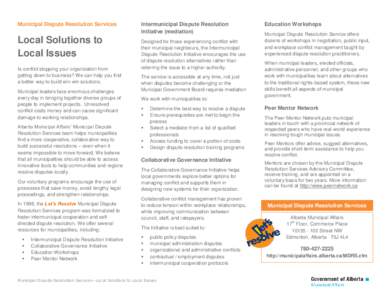 Municipal Dispute Resolution Services  Local Solutions to Local Issues Is conflict stopping your organization from getting down to business? We can help you find