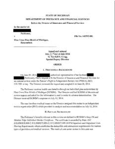 STATE OF MICHIGAN DEPARTMENT OF INSURANCE AND FINANCIAL SERVICES Before the Director of Insurance and Financial Services In the matter of: Petitioner, File No.