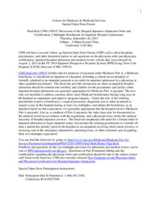 Centers for Medicare & Medicaid Services Special Open Door Forum: Final Rule CMS-1599-F: Discussion of the Hospital Inpatient Admission Order and Certification; 2 Midnight Benchmark for Inpatient Hospital Admissions. Thu