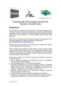 Te Rūnanga o NGĀI TAHU  A GUIDELINE FOR FILMING WITHIN THE TAKIWĀ OF NGĀI TAHU Background These guidelines have been jointly prepared by Te Rūnanga o Ngāi Tahu and
