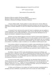 Président indépendant du Conseil, M. Luc GUYAU 143ème session du Conseil Intervention du 28 novembre 2011 Monsieur le Directeur général, Cher Jacques DIOUF, Monsieur le Directeur général élu, Cher José GRAZIANO 