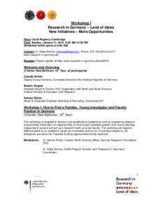 Workshop I Research in Germany – Land of Ideas New Initiatives – More Opportunities Place: Hyatt Regency Cambridge Time: Sunday, January 31, 2010, 9:00 AM-12:30 PM (Breakfast buffet opens at 8:00 AM)