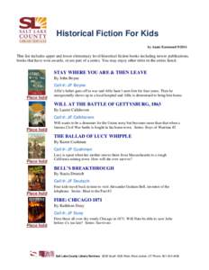 Historical Fiction For Kids by Annie Eastmond[removed]This list includes upper and lower elementary level historical fiction books including newer publications, books that have won awards, or are part of a series. You may