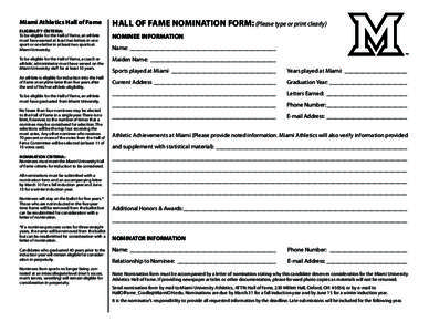 Miami Athletics Hall of Fame ELIGIBILITY CRITERIA: To be eligible for the Hall of Fame, an athlete must have earned at least two letters in one sport or one letter in at least two sports at Miami University.