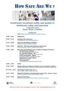 How safe are we ? Conference on patient safety and quality in healthcare today and tomorrow 3 September[removed]Venue: Harpa / Kaldalón