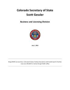 Colorado Secretary of State Scott Gessler Business and Licensing Division July 1, 2013