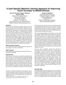 A User-Specific Machine Learning Approach for Improving Touch Accuracy on Mobile Devices Daryl Weir, Simon Rogers, Roderick Murray-Smith School of Computing Science University of Glasgow