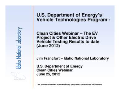 U.S. Department p of Energy’s gy Vehicle Technologies Program Clean Cities Webinar – The EV Project & Other Electric Drive