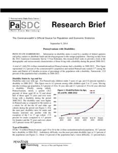 Research Brief The Commonwealth’s Official Source for Population and Economic Statistics September 9, 2014 Pennsylvanians with Disabilities PENN STATE HARRISBURG – Information on disability status is used by a number