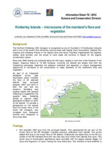 Information Sheet[removed]Science and Conservation Division Kimberley Islands – microcosms of the mainland’s flora and vegetation by Michael Lyons, Department of Parks and Wildlife, Science and Conservation Divisio