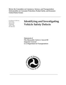 Automotive industry / Car safety / National Highway Traffic Safety Administration / Automobile safety / Inspector General / Sudden unintended acceleration / Transportation Recall Enhancement /  Accountability and Documentation Act / Toyota vehicle recalls / Transport / Safety / Land transport