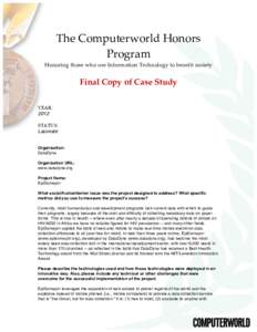 The  Computerworld  Honors   Program     Honoring  those  who  use  Information  Technology  to  benefit  society      Final  Copy  of  Case  Study  