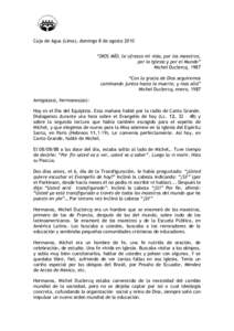 Caja de Agua (Lima), domingo 8 de agosto 2010 “DIOS MÍO, te ofrezco mi vida, por los maestros, por la Iglesia y por el Mundo” Michel Duclercq. 1987 “Con la gracia de Dios seguiremos caminando juntos hasta la muert