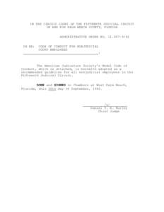 IN THE CIRCUIT COURT OF THE FIFTEENTH JUDICIAL CIRCUIT IN AND FOR PALM BEACH COUNTY, FLORIDA ADMINISTRATIVE ORDER NO[removed]IN RE:  CODE OF CONDUCT FOR NONJUDICIAL