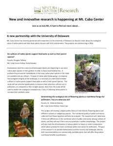 New and innovative research is happening at Mt. Cuba Center Join us on July 9th, 4-7pm to find out more about... A new partnership with the University of Delaware Mt. Cuba Center has recently partnered with researchers a