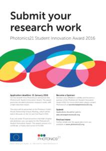Submit your research work Photonics21 Student Innovation Award 2016 Application deadline: 15 January 2016