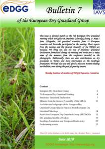 Bulletin 7 of the European Dry Grassland Group This issue is devoted mainly to the 7th European Dry Grassland Meeting which took place in Smolenice (Slovakia) during 27 May-1 June. Altogether, 100 grassland scientists fr