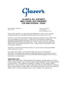 GLAZER’S, INC. APPOINTS MIKE YOUNG VICE PRESIDENT FOR DMH DIVISION– TEXAS FOR EXTERNAL RELEASE June 12, 2014