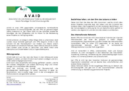 AVAID Association de volontaires pour l’aide au développement Verein Freiwilliger für die Entwicklungshilfe AVAID ist eine 1995 gegründete schweizerische nichtstaatliche Organisation für Entwicklungshilfe, die seit