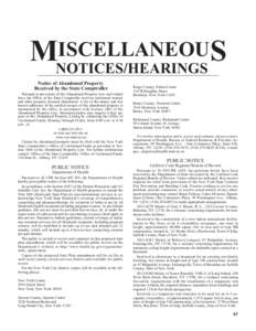 ISCELLANEOUS MNOTICES/HEARINGS Notice of Abandoned Property Received by the State Comptroller Pursuant to provisions of the Abandoned Property Law and related laws, the Office of the State Comptroller receives unclaimed 