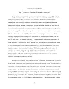 Arrington Lecture | 16 September[removed]The Prophecy of Enoch as Restoration Blueprint1 Joseph Smith was steeped in the experience of scriptural insufficiency. As a youthful seeker, he quickly lost any illusions about sol