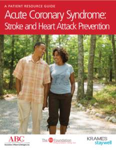 A pat ien t resource guide  Acute Coronary Syndrome: Stroke and Heart Attack Prevention