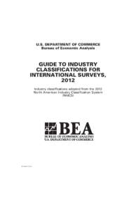 U.S. DEPARTMENT OF COMMERCE Bureau of Economic Analysis GUIDE TO INDUSTRY CLASSIFICATIONS FOR INTERNATIONAL SURVEYS,