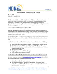 The Government’s Border Strategy Is Working From: NDN Date: February, 2, 2010 ________________________________________________________________ The Department of Homeland Security Secretary (DHS) has made a commitment t