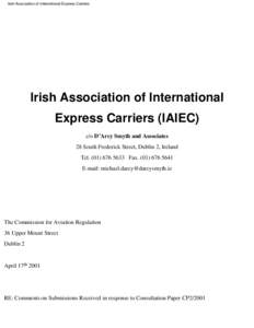 Irish Association of International Express Carriers  Irish Association of International Express Carriers (IAIEC) c/o D’Arcy Smyth and Associates 28 South Frederick Street, Dublin 2, Ireland