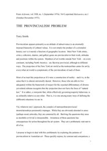 From Artforum, vol. XIII, no. 1 (September 1974): 54-9; reprinted Malasartes, no.1 (October-November[removed]THE PROVINCIALISM PROBLEM Terry Smith Provincialism appears primarily as an attitude of subservience to an exter