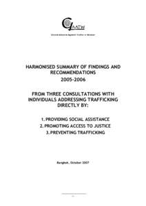 HARMONISED SUMMARY OF FINDINGS AND RECOMMENDATIONS[removed]FROM THREE CONSULTATIONS WITH INDIVIDUALS ADDRESSING TRAFFICKING DIRECTLY BY: