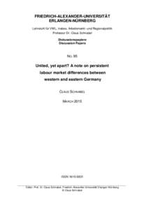 FRIEDRICH-ALEXANDER-UNIVERSITÄT ERLANGEN-NÜRNBERG Lehrstuhl für VWL, insbes. Arbeitsmarkt- und Regionalpolitik Professor Dr. Claus Schnabel Diskussionspapiere Discussion Papers