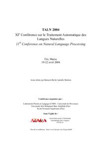 TALN 2004 XIe Conférence sur le Traitement Automatique des Langues Naturelles 11th Conference on Natural Language Processing  Fès, Maroc