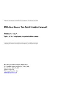 ESOL Coordinator Pre-Administration Manual ACCESS for ELLs™ Tasks to Be Completed in the Fall of Each Year New Hampshire Department of Education 101 Pleasant Street, Concord NH[removed]