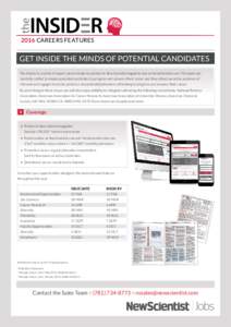 2016 CAREERS FEATURES  GET INSIDE THE MINDS OF POTENTIAL CANDIDATES The Insider is a series of expert careers features printed in New Scientist magazine and on NewScientist.com. The topics are carefully crafted to inspir