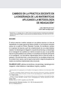 CAMBIOS EN LA PRÁCTICA DOCENTE EN LA ENSEÑANZA DE LAS MATEMÁTICAS APLICANDO LA METODOLOGÍA DE INDAGACIÓN* Leidy Yulieth Posada-Torres* Vivian Libeth Uzuriaga-López**