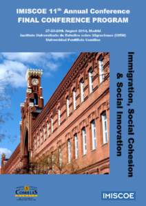 IMISCOE 11th Annual Conference FINAL CONFERENCE PROGRAM29th August 2014, Madrid Instituto Universitario de Estudios sobre Migraciones (IUEM) Universidad Pontificia Comillas