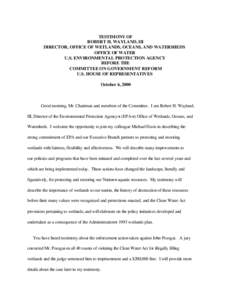 TESTIMONY OF ROBERT H. WAYLAND, III DIRECTOR, OFFICE OF WETLANDS, OCEANS, AND WATERSHEDS OFFICE OF WATER U.S. ENVIRONMENTAL PROTECTION AGENCY BEFORE THE