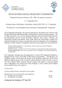 Convened by The Huguenot Society of Great Britain and Ireland SIXTH INTERNATIONAL HUGUENOT CONFERENCE “Huguenot Networks in Europe, [removed]: the impact of a minority”