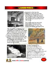 L AR GE F IR E S Compared to other big cities Melbourne’ Melbourne’s large fires have been relatively small. Nevertheless, one of the main reasons MFB was formed in