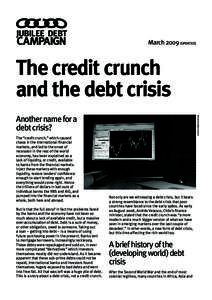 MarchUPDATED)  The credit crunch and the debt crisis The “credit crunch,” which caused chaos in the international ﬁnancial