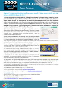 MEDEA Awards 2014 Press Release 21 November[removed]Digital Prevention Platform and Un autre monde / Eine andere Welt win top